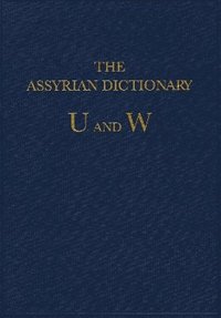 bokomslag Assyrian Dictionary of the Oriental Institute of the University of Chicago