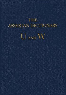 bokomslag Assyrian Dictionary of the Oriental Institute of the University of Chicago