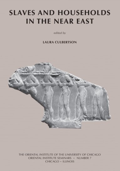 Laura Culbertson - Slaves and Households in the Near East, Häftad