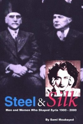 Sami Moubayed - Steel & Silk, Häftad