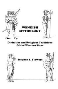Stephen Edred Flowers - Wendish Mythology, Häftad