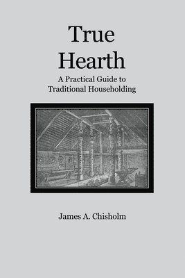 James A Chisholm - True Hearth, Häftad. Tillgänglighet: Lägg i varukorg