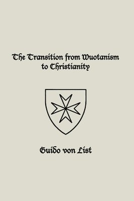 bokomslag The Transition from Wuotanism to Christianity
