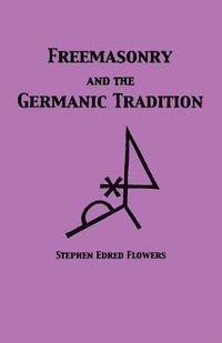 bokomslag Freemasonry and the Germanic Tradition