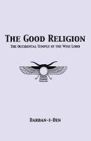 Stephen E. Flowers - The Good Religion, Häftad