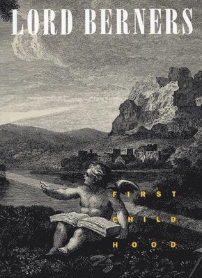 Lord Berners - First Childhood, Häftad