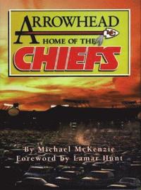 bokomslag Arrowhead Home of the Chiefs