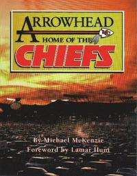 bokomslag Arrowhead Home of the Chiefs