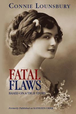 Connie Lounsbury - Fatal Flaws: Based on a True Story, Häftad