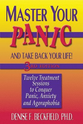 bokomslag Master Your Panic and Take Back Your Life, 3rd Edition