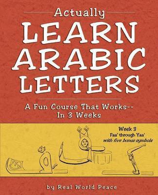 Real World Peace - Actually Learn Arabic Letters Week 3, Häftad