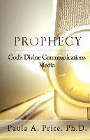 bokomslag Prophecy: God's Divine Communications Media