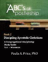 ABC's of Apostleship 2: Discipling Apostolic Christians 1