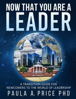 bokomslag Now That You Are a Leader: A Transition Guide for Newcomers to the World of Leadership