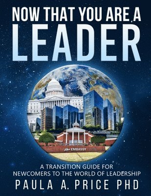 Paula A. Price, Paula A Price - Now That You Are a Leader: A Transition Guide for Newcomers to the World of Leadership, Häftad