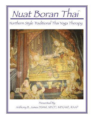 Nuat Boran Thai: Northern Style Traditional Thai Yoga Therapy 1