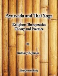 bokomslag Ayurveda and Thai Yoga Religious Therapeutics Theory and Practice