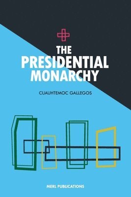 The Presidential Monarchy 1