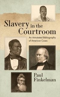 bokomslag Slavery in the Courtroom (1985)
