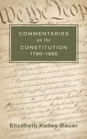 Elizabeth Kelley Bauer - Commentaries on the Constitution 1790-1860 [1952], Inbunden