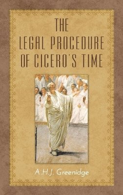 Legal Procedure of Cicero's Time