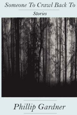 Phillip Gardner - Someone to Crawl Back to, Häftad
