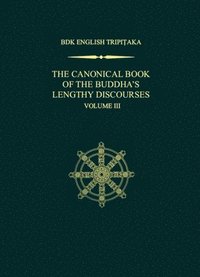 bokomslag The Canonical Book of the Buddhas Lengthy Discourses, Volume 3