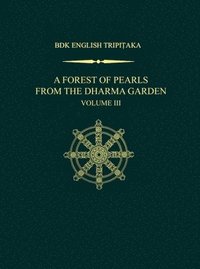 bokomslag A Forest of Pearls from the Dharma Garden, Volume III