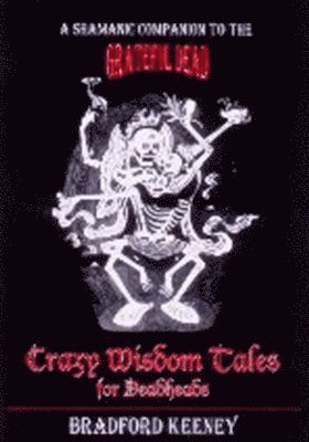 Crazy Wisdom Tales for Dead Heads 1