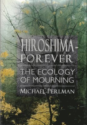 bokomslag Hiroshima Forever