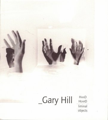 Gary Hill: Hand Heard/Liminal Object 1