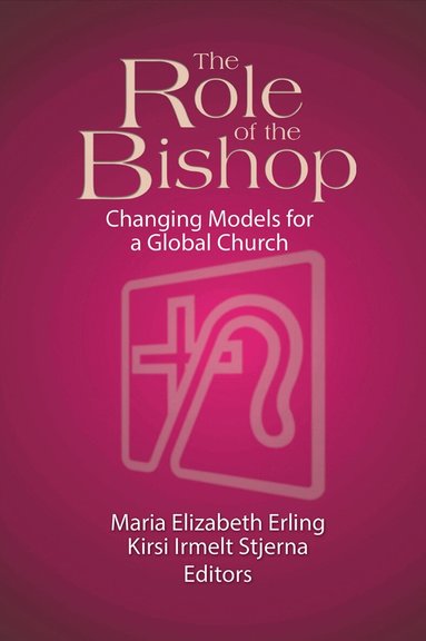 Mary Elizabeth Erling, Kirsi I. Stjerna - Role of the Bishop, Häftad