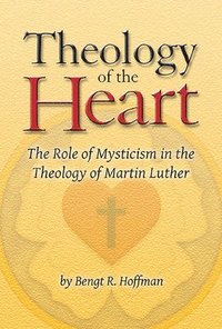 bokomslag Theology of the Heart