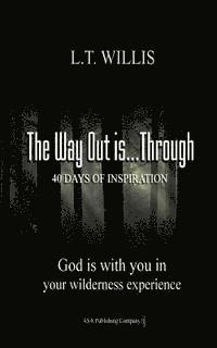 bokomslag The Way Out is...Through: God is with you in your wilderness experience