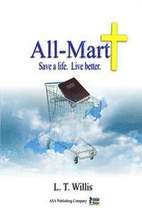 bokomslag All-Mart: Save a life. Live better.