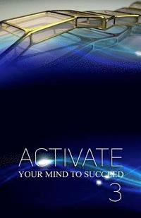 bokomslag Activate Your Mind to Succeed: My Autobiography Journey