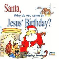 bokomslag Santa, Why do you come on Jesus' Birthday?