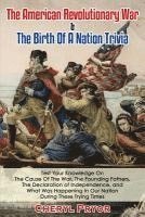 bokomslag The American Revolutionary War & The Birth Of A Nation Trivia: Test Your Knowledge On The Cause Of The War, The Founding Fathers, The Declaration of I