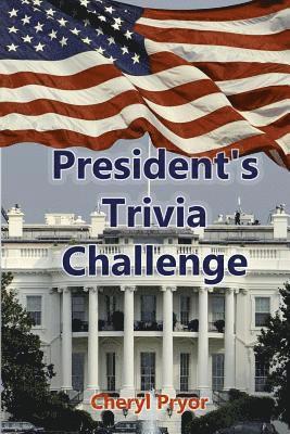 bokomslag Presidents Trivia Challenge: George Washington through Donald Trump