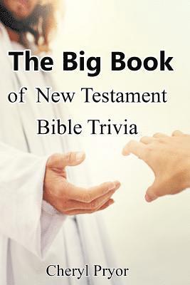 The Big Book of New Testament Bible Trivia 1