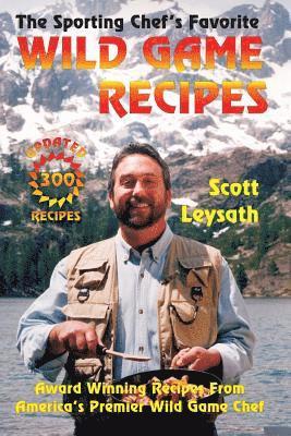 The Sporting Chef's Favorite Wild Game Recipes 1