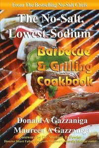 bokomslag No Salt, Lowest Sodium Barbecue & Grilling Cookbook