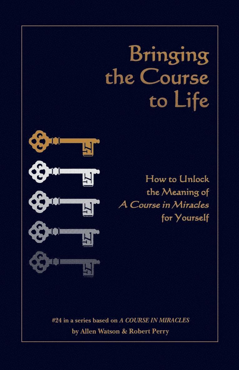 Robert Perry, Allen Watson - Bringing the Course to Life, Häftad
