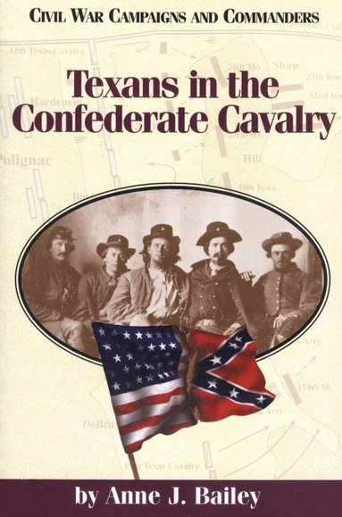 Anne J. Bailey, Grady McWhiney - Texans in the Confederate Cavalry, Häftad