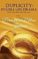 Permetrice Milroe Jackson - Duplicity: Double Life Drama, Häftad