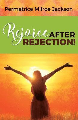 Permetrice Milroe Jackson - Rejoice After Rejection!, Häftad