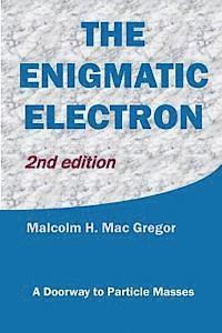 bokomslag The Enigmatic Electron: A Doorway to Particle Masses