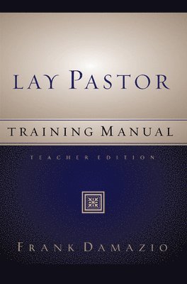 bokomslag Lay Pastor Training: Teacher's Manual