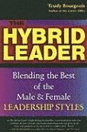 bokomslag The Hybrid Leader: Blending the Best of the Male & Female Leadership Styles