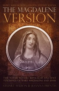 bokomslag Magdalene Version: Secret Wisdom from a Gnostic Mystery School